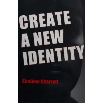 Comprehensive Review: "Create A New Identity The Modern Identity Changer" by Sheldon Charrett